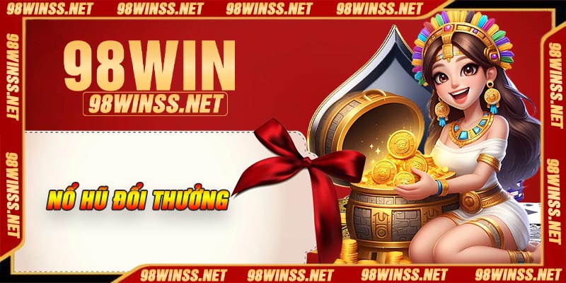 Nổ hũ đổi thưởng
