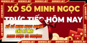 Xổ Số Minh Ngọc 98Win – Cầu Đề Mới Đang Được Ưa Chuộng